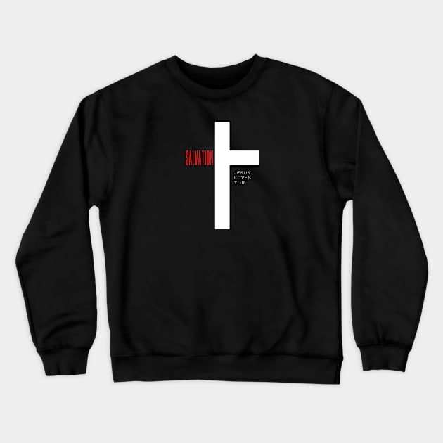 Salvation Jesus Loves You Crewneck Sweatshirt by SoccerOrlando